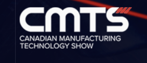 CMTS: Canadian Manufacturing Technology Show @ Toronto Congress Centre, North