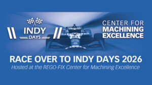INDY DAYS 2026: REGO-FIX's Center for Machining Excellence Open House @ REGO-FIX Center for Machining Excellence